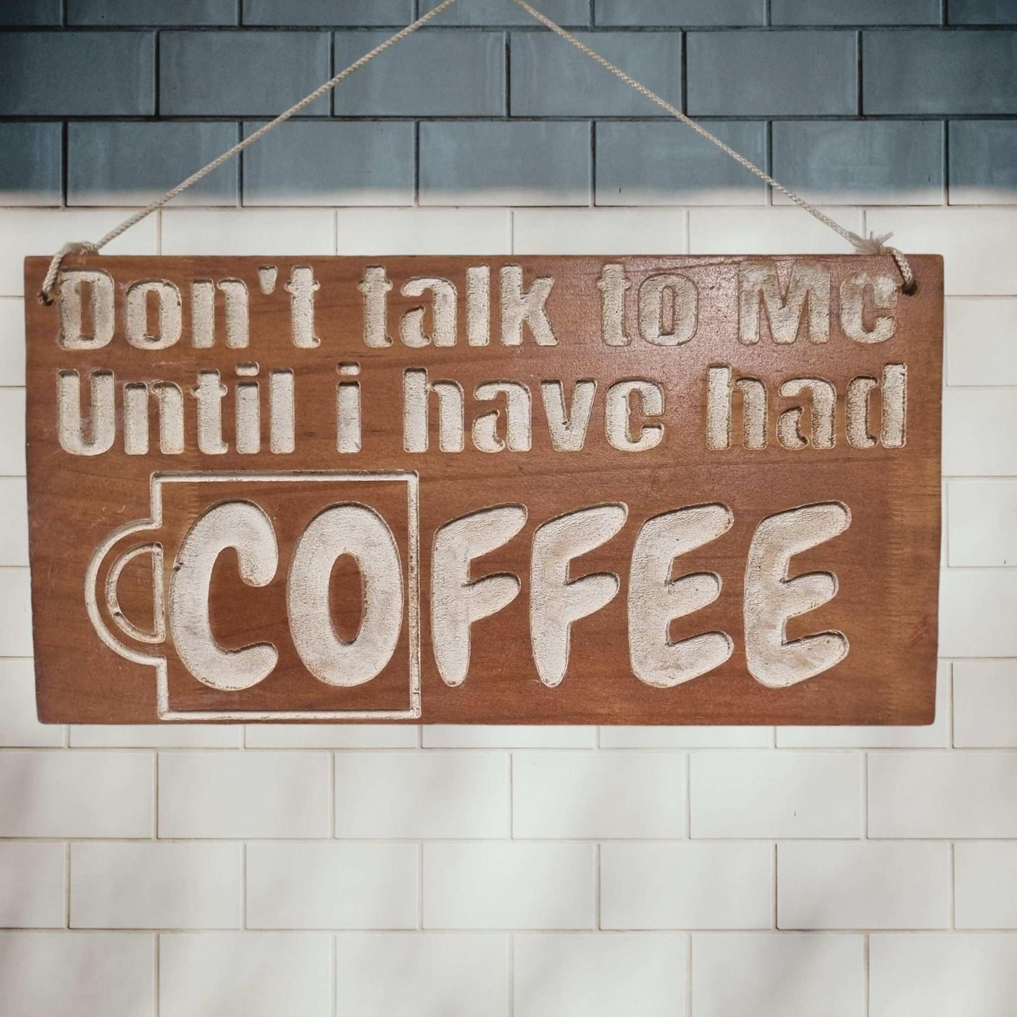 Carved wooden PINE sign "Dont talk to me until i have COFFEE - Vintique Concepts