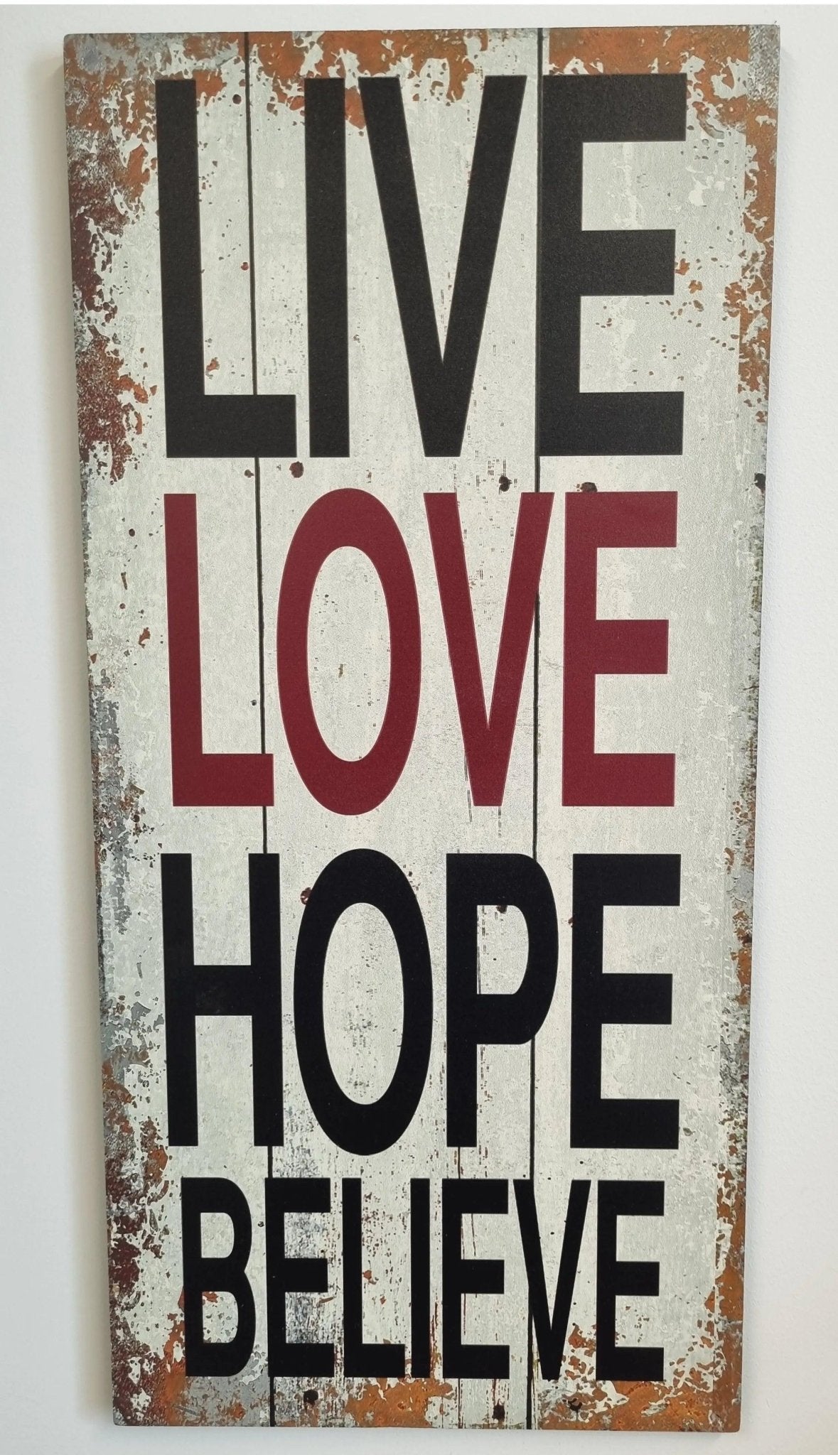 LIVE...LOVE...LAUGH...BELIEVE -Wood sign 52cm x 25cm-Vintique Concepts