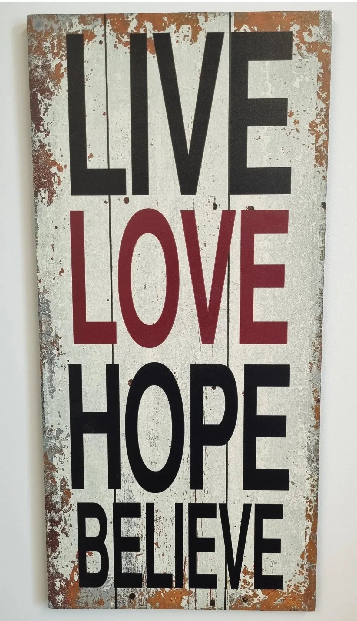 LIVE...LOVE...LAUGH...BELIEVE -Wood sign 52cm x 25cm - Vintique Concepts