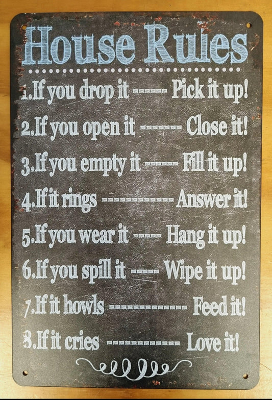 House Rules.....Tin Sign-If you.....30cm x 20cm *-Vintique Concepts
