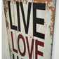 LIVE...LOVE...LAUGH...BELIEVE -Wood sign 52cm x 25cm-Vintique Concepts