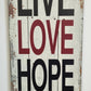 LIVE...LOVE...LAUGH...BELIEVE -Wood sign 52cm x 25cm-Vintique Concepts