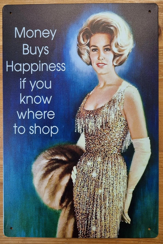 MONEY BUYS HAPPINESS ...Funny Tin Sign-30cm x 20cm *-Vintique Concepts