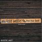 Pallet Wood Sign FREE WEEDS  87cm x 10cm-Vintique Concepts