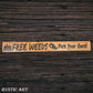 Pallet Wood Sign FREE WEEDS  87cm x 10cm-Vintique Concepts