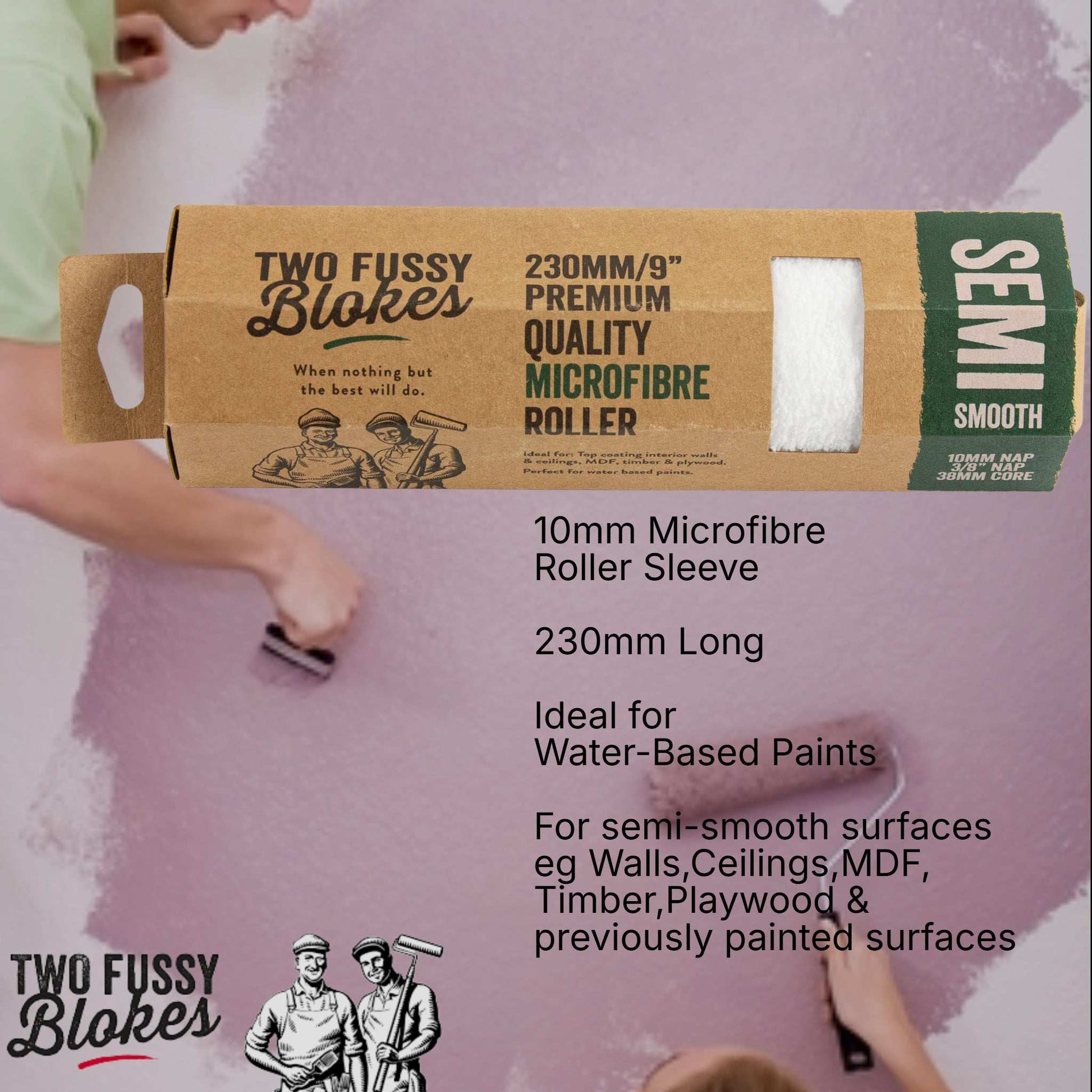 230mm Microfibre Paint Roller Sleeve -Semi-Smooth 10mm Nap From Two Fussy Blokes
