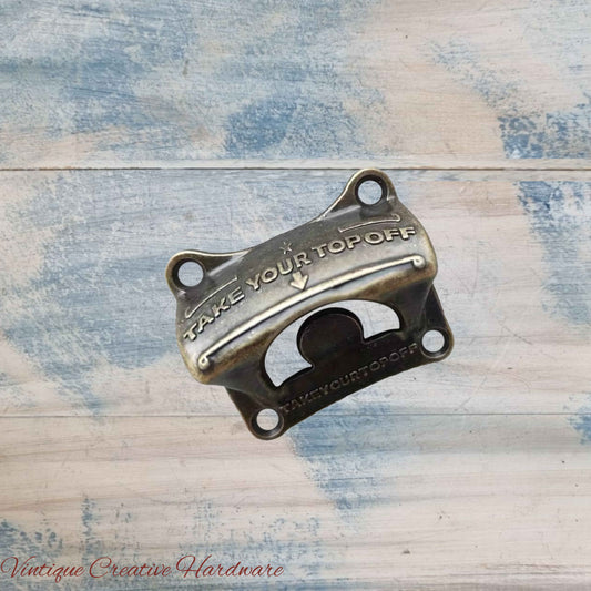 TAKE YOUR TOP OFF- Bronze heavy duty Wall Mounted Vintage Bottle opener for beer bottles