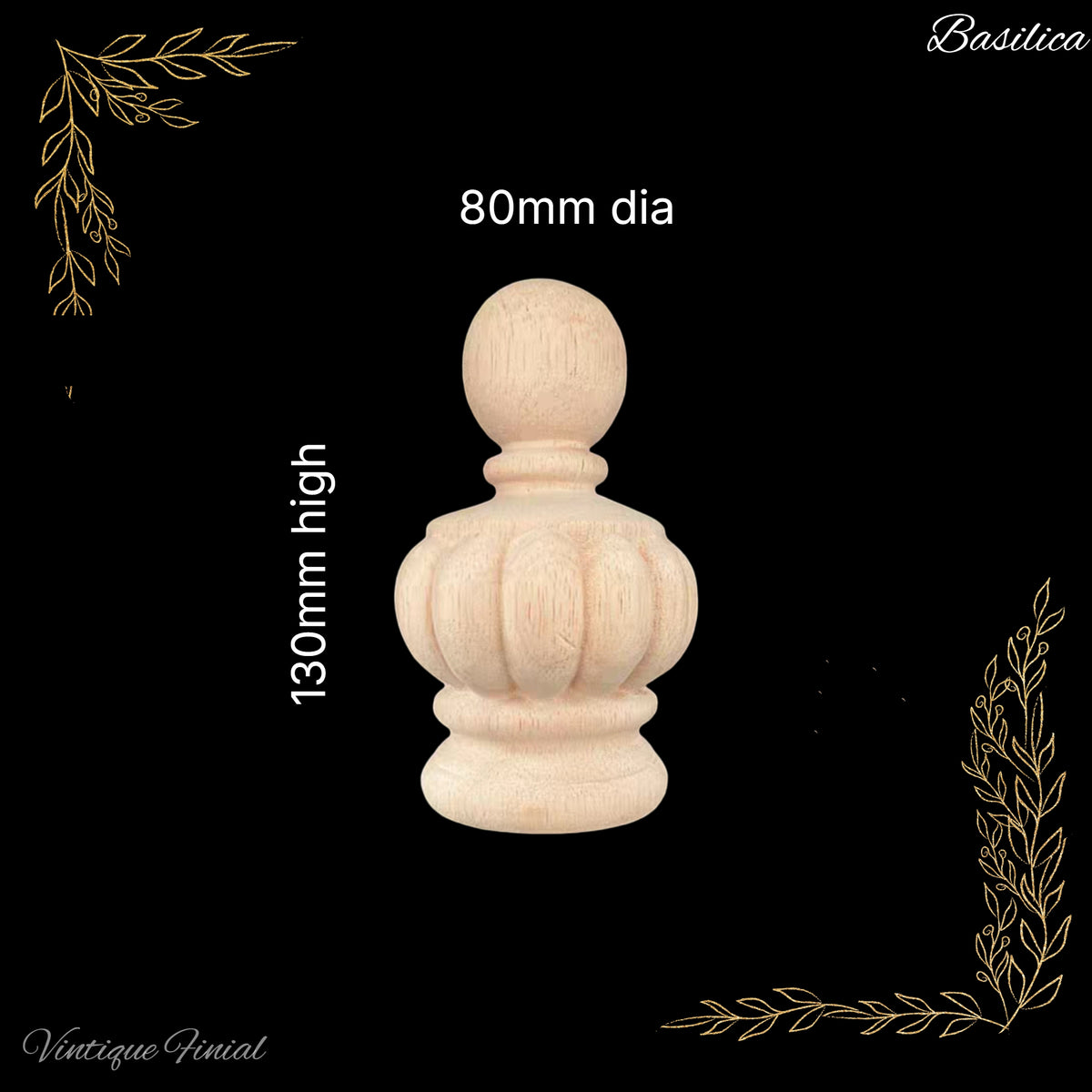 Basilica Domed Crown shape Wooden finial -2 sizes -large designs