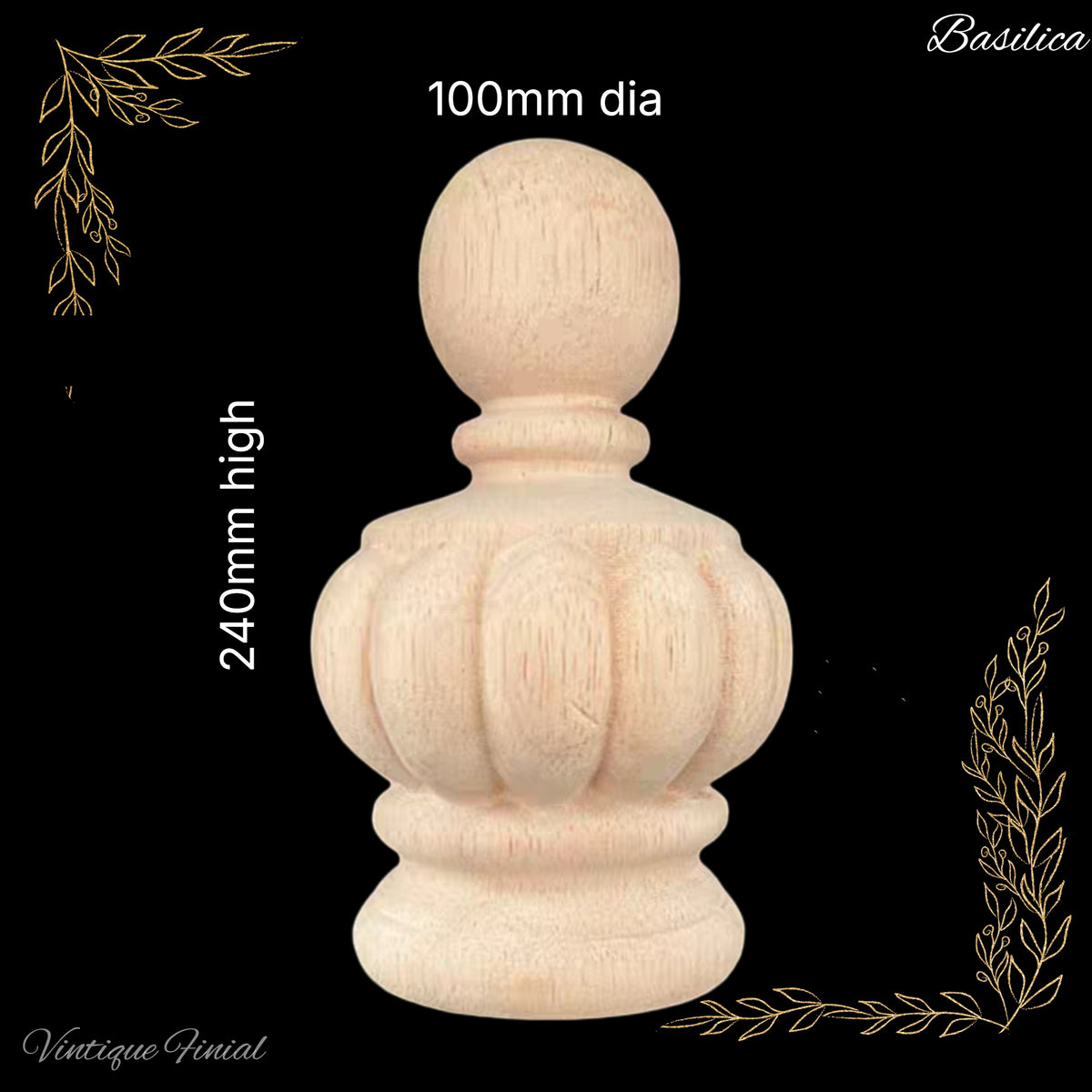 Basilica Domed Crown shape Wooden finial -2 sizes -large designs