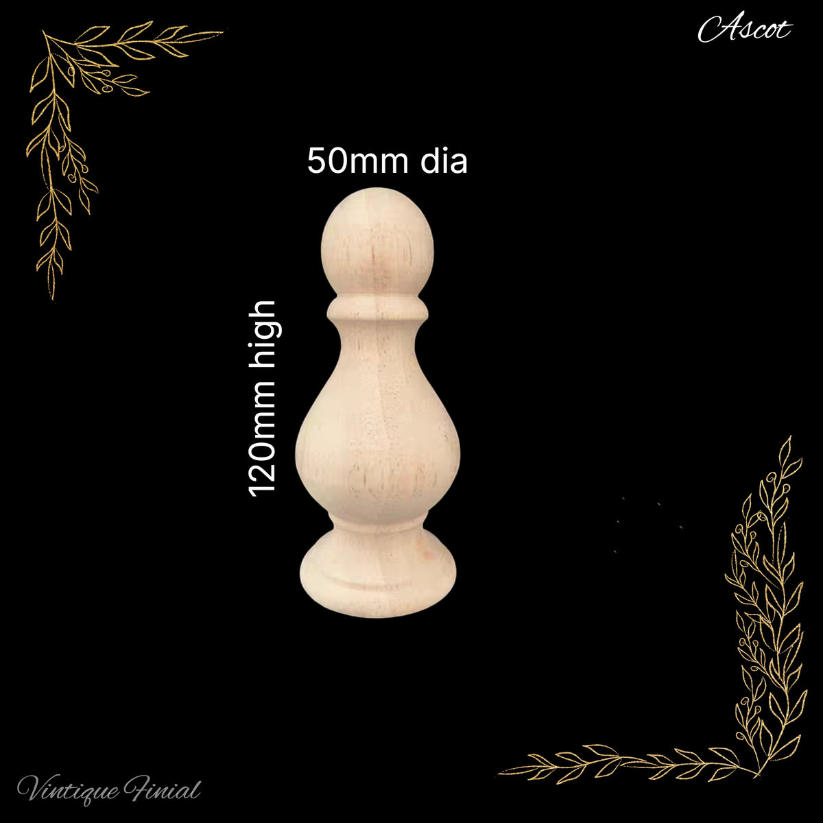 Ascot carved Wooden finial -4 sizes- regal and lovely