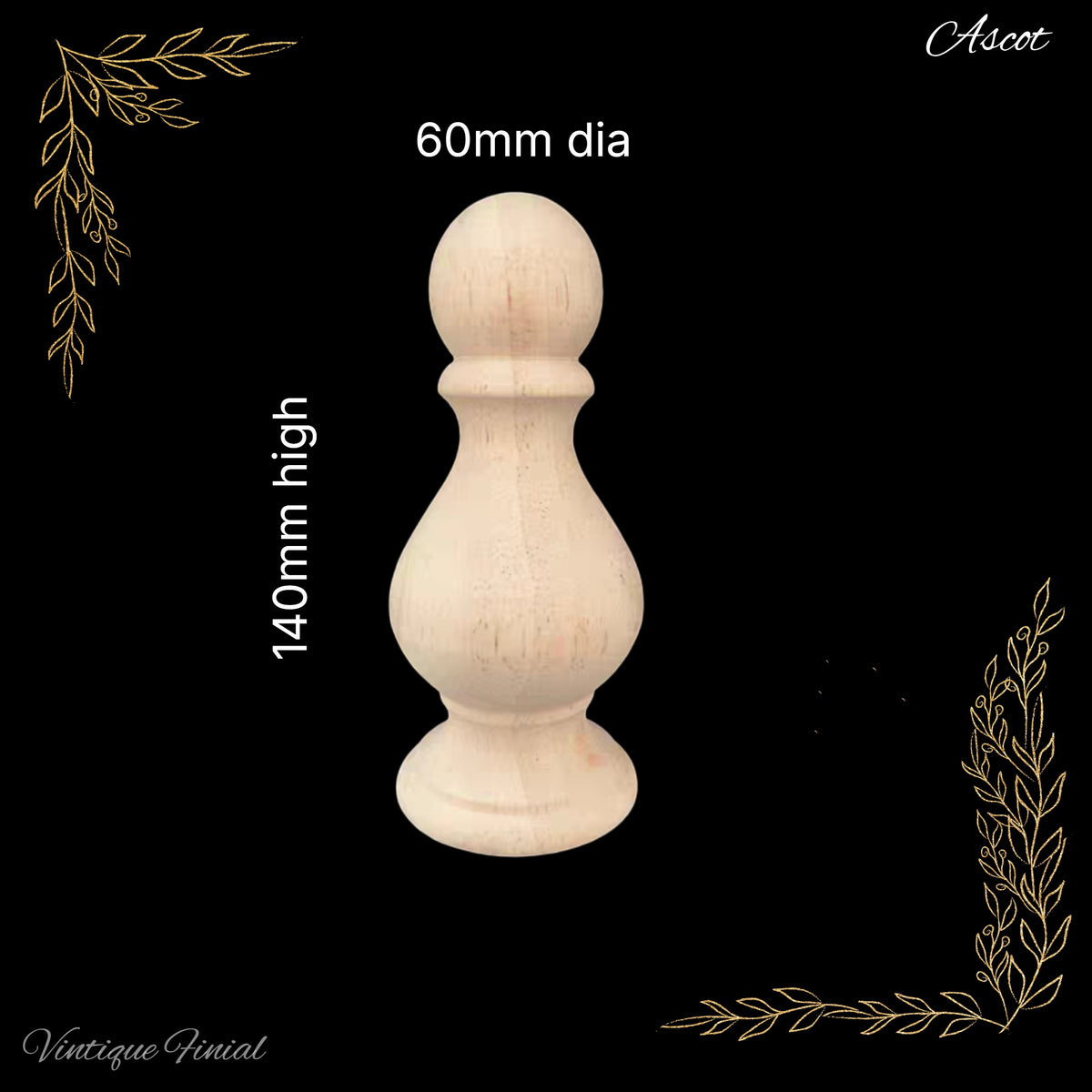 Ascot carved Wooden finial -4 sizes- regal and lovely