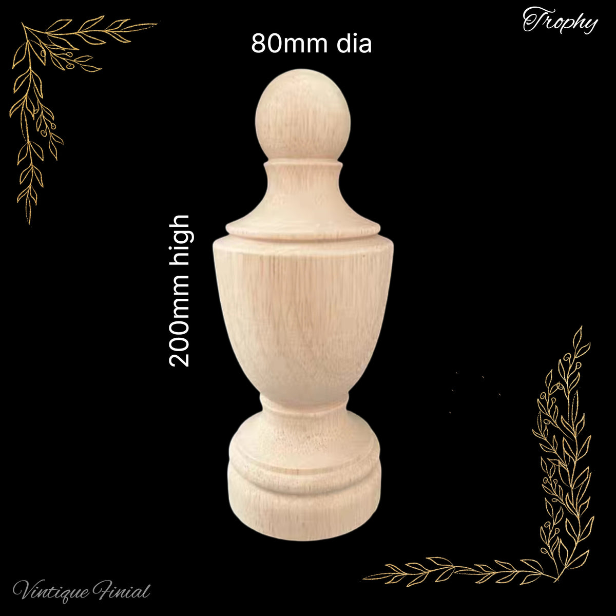 Trophy carved Wooden finial -200mm x 80mm