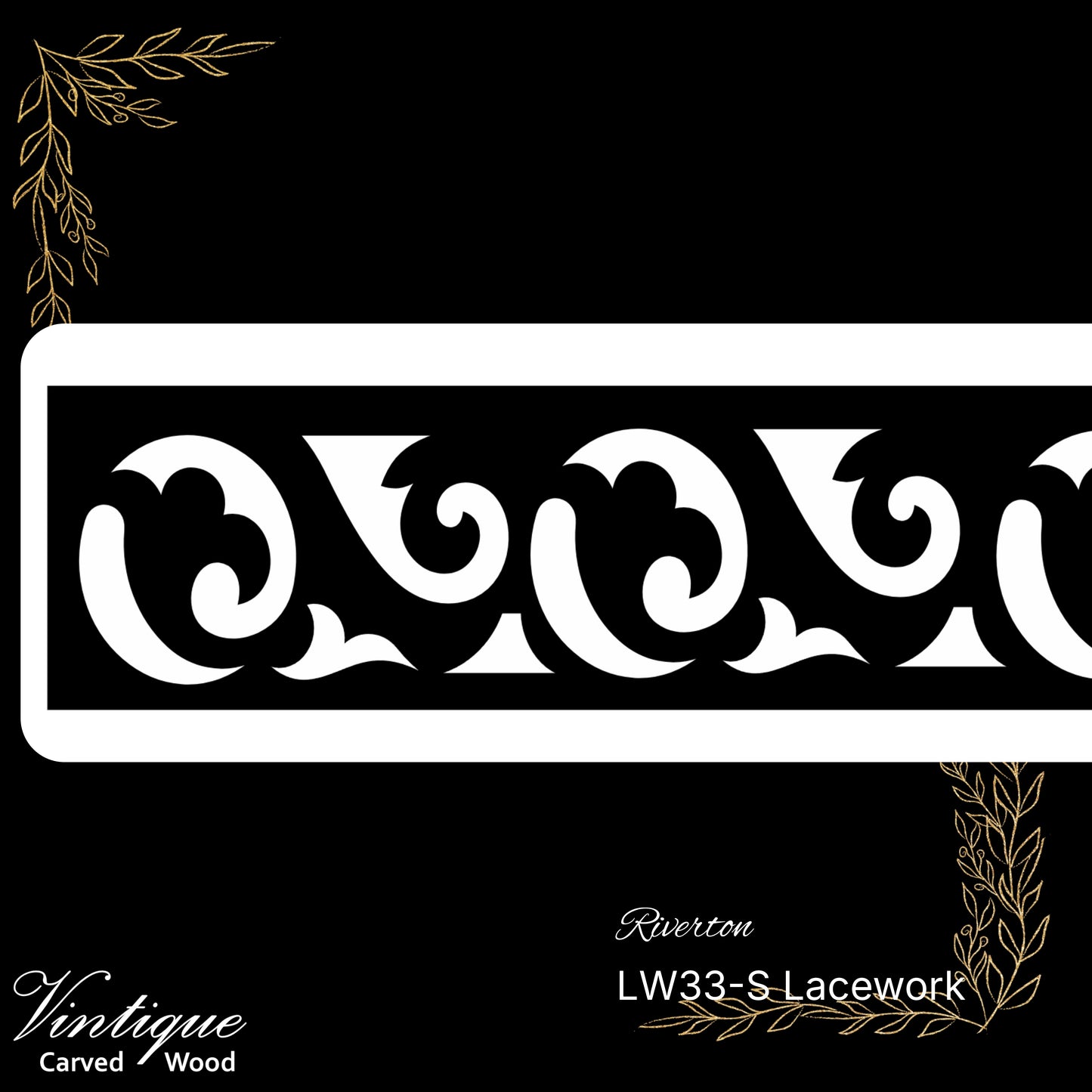 Wooden Lacework Border-Riverton Standard (LW33-S) 120mm x 1050mm