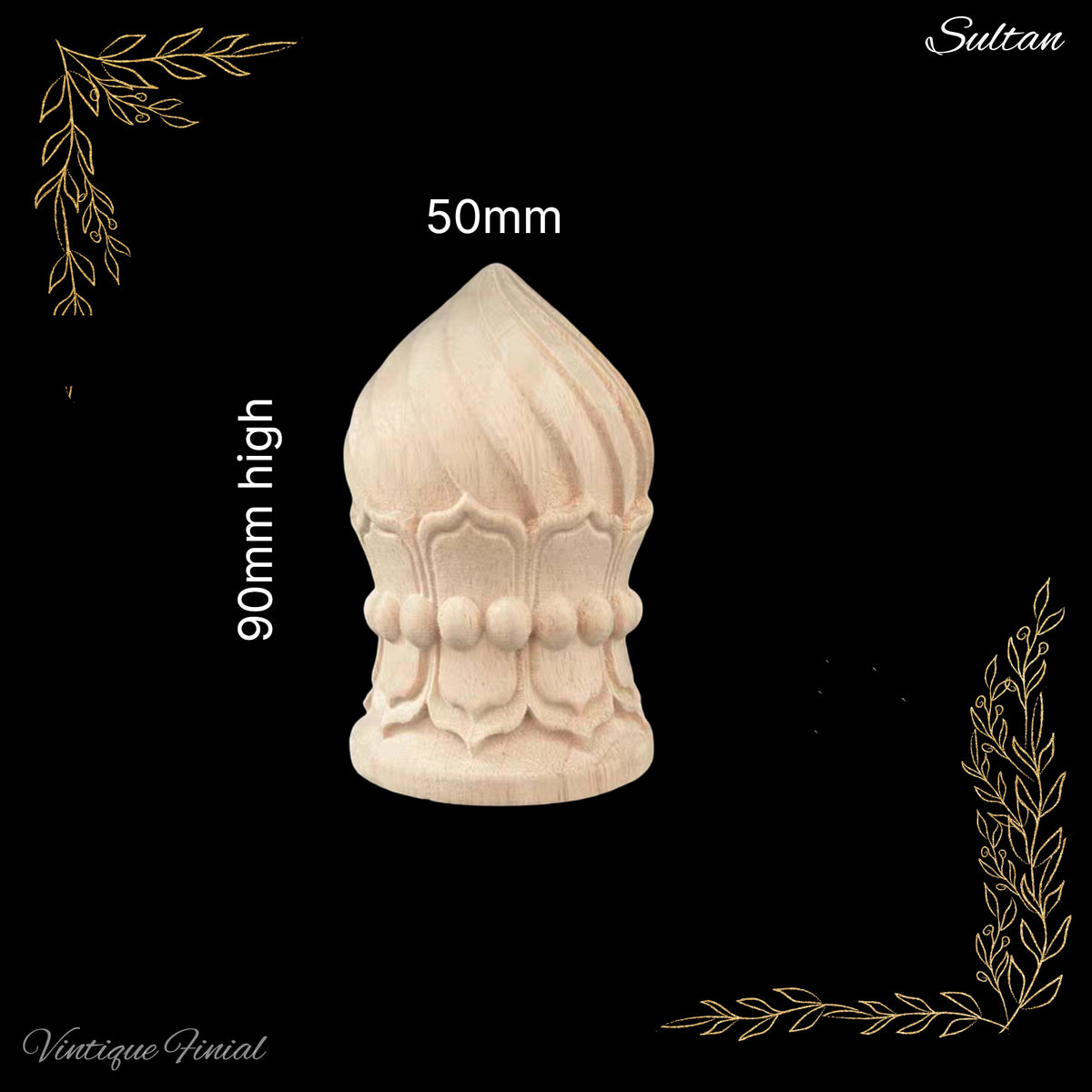 Sultans Crown shape Wooden finial -5 sizes -for posts and more