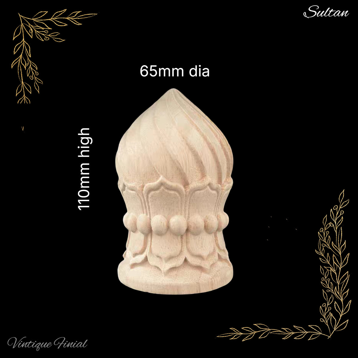 Sultans Crown shape Wooden finial -5 sizes -for posts and more