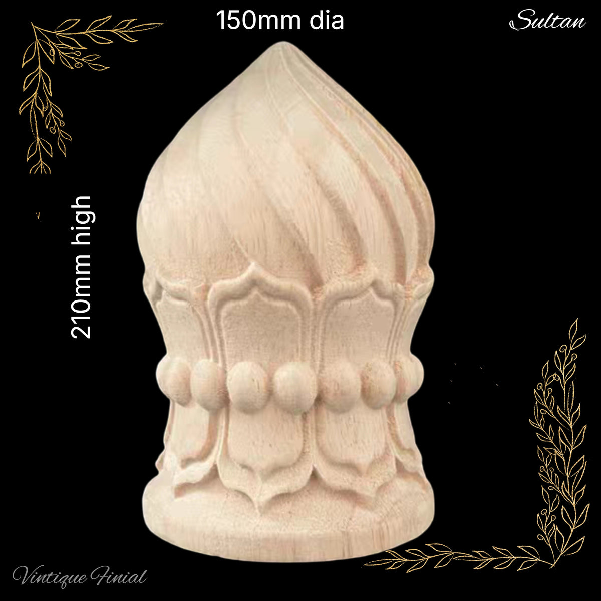 Sultans Crown shape Wooden finial -5 sizes -for posts and more
