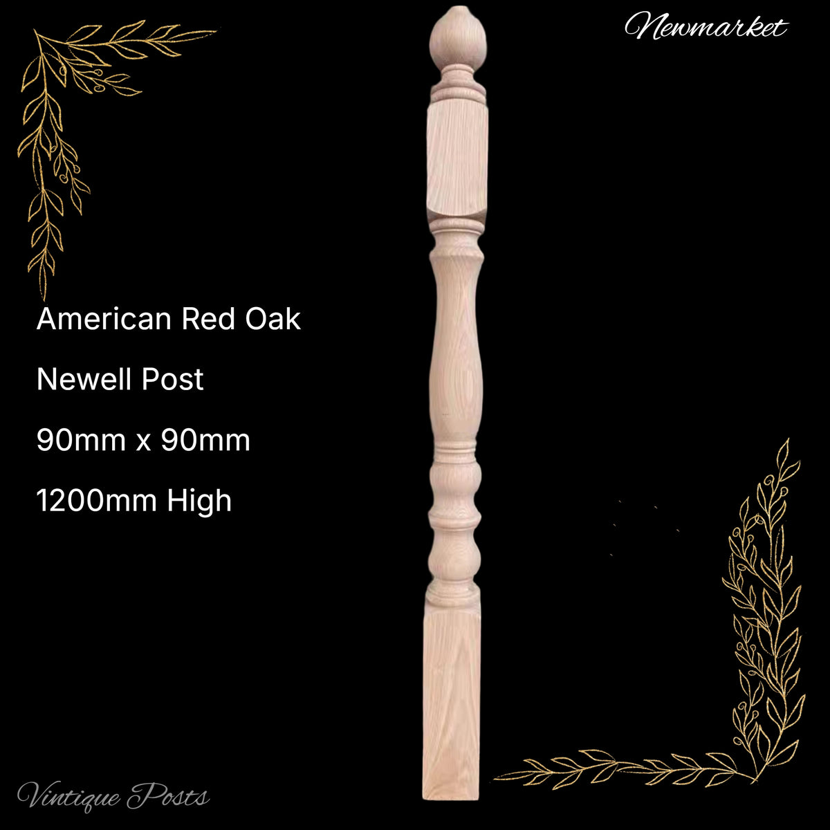 Newmarket wooden (Red Oak) Newel post 1200mm L x 90mm x 90mm