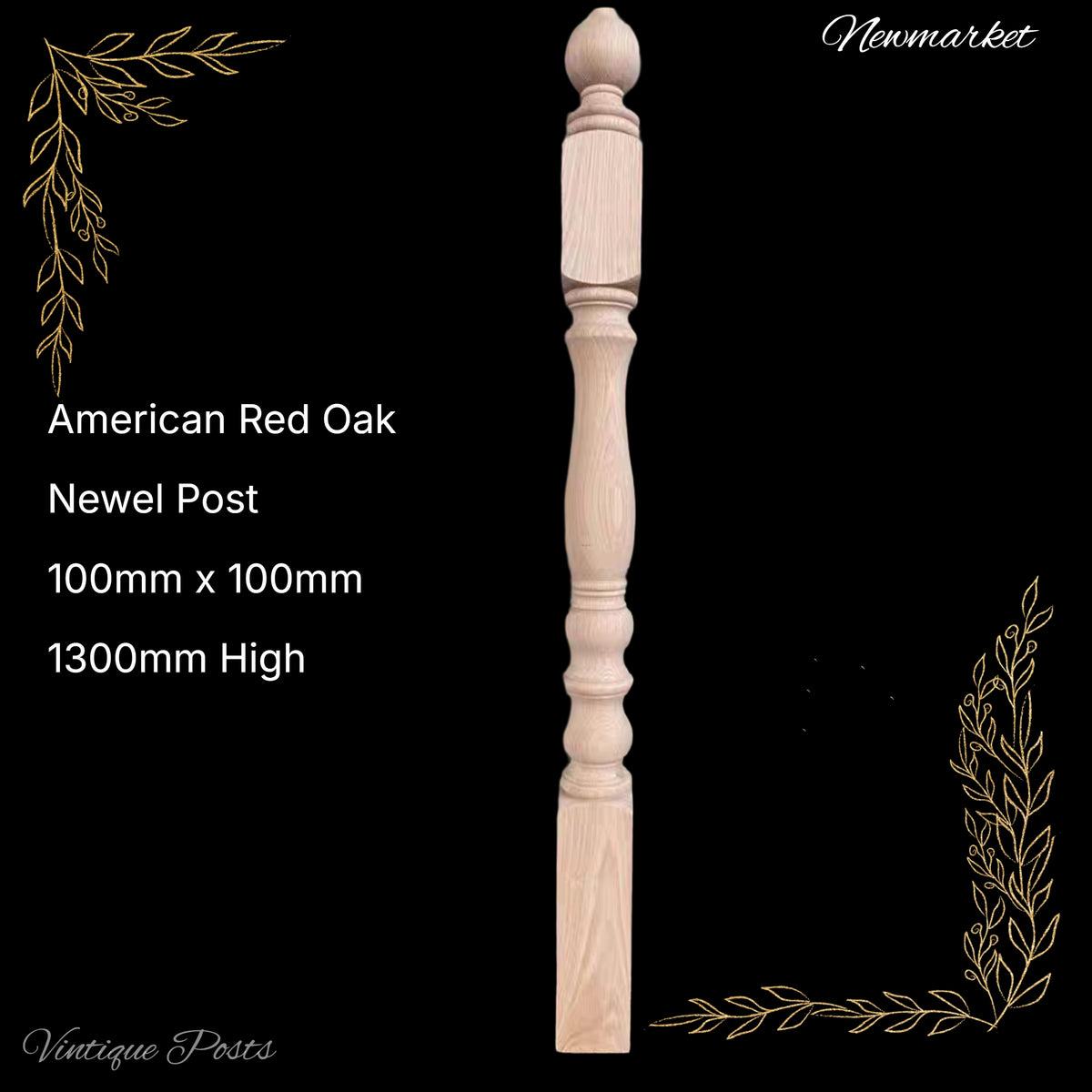 Newmarket wooden (Red Oak) Newel post 1300mm L x 100mm x 100mm