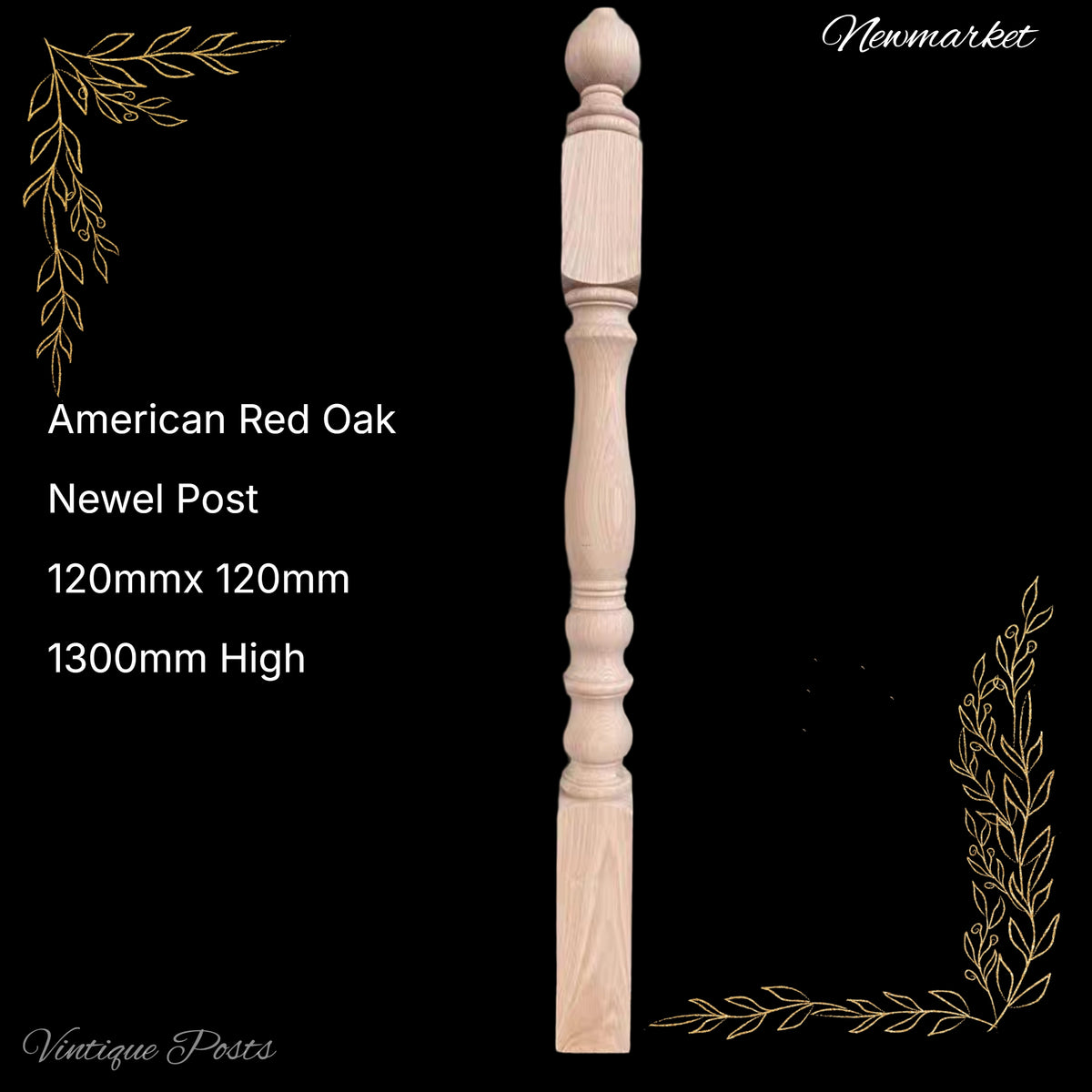 Newmarket wooden (Red Oak) Newel post 1300mm L x 120mm x 120mm