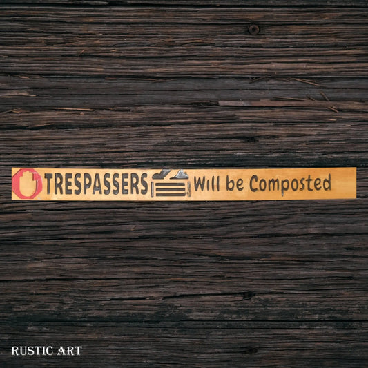 Pallet Wood outdoor Sign TRESPASSERS COMPOSTED 87cm x 10cm - Vintique Concepts