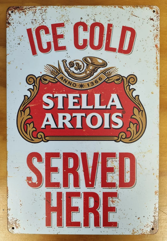 Ice Cold Stella Artois ...Tin Sign-Served here 30cm x 20cm - Vintique Concepts